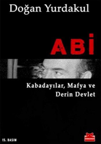 Abi Kabadayilar, Mafya ve Derin Devlet
