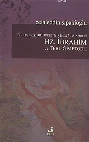 Bir Direnis, Bir Durus, Bir Insa Peygamberi