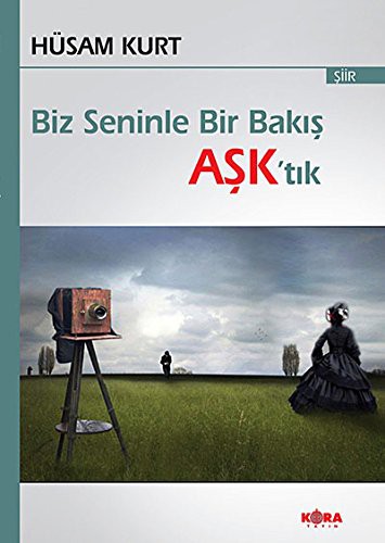 Biz Seninle Bir Bakis Ask'tik