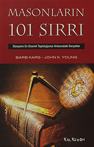 Masonlarin 101 Sirri - Dunyanin En Gizemli Toplulugunun Arkasindaki Gercekler