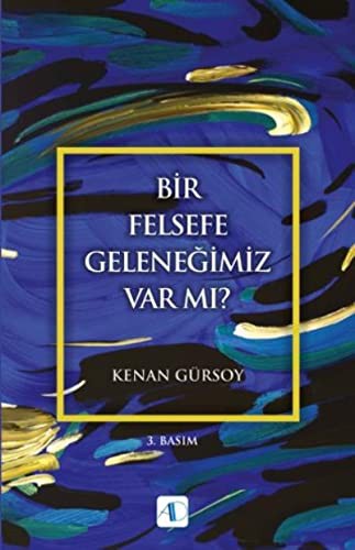 Bir Felsefe Gelenegimiz Var mi?