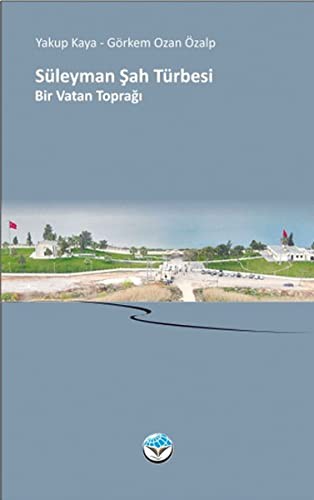 Suleyman Sah Turbesi - Bir Vatan Topragi