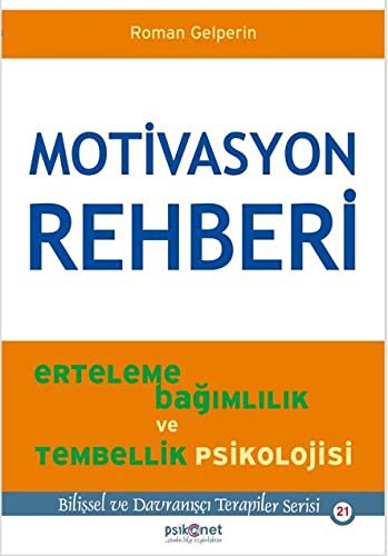 Motivasyon Rehberi; Erteleme Bagimlilik ve Tembellik Psikolojisi