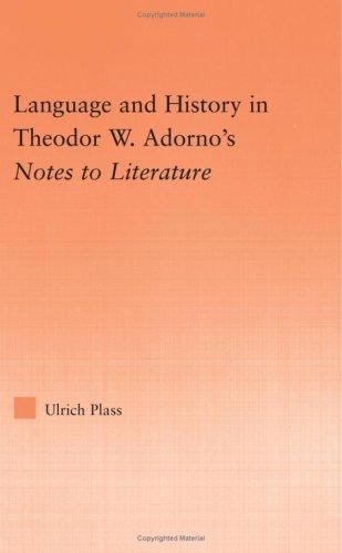 Language and History in Theodore W. Adorno's Notes to Literature (Studies in Philosophy)
