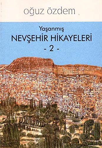Yaşanmış Nevşehir Hikayeleri 2