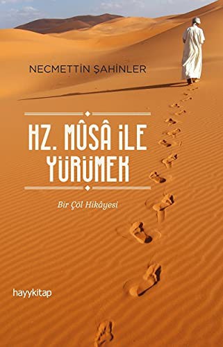 Hz. Musa İle Yürümek