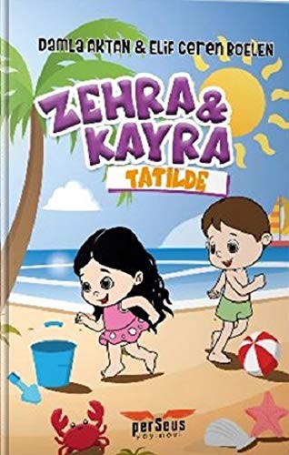 Zehra ve Kayra; Tatilde