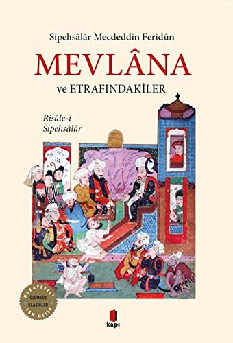 Mevlana ve Etrafindakiler; Risâle-i Sipehsâlâr