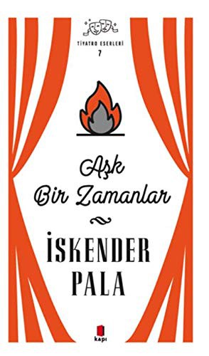 Ask Bir Zamanlar - Tiyatro Eserleri 7