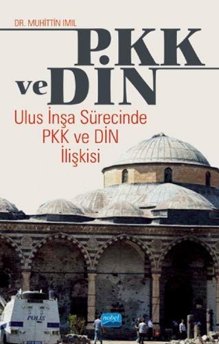 PKK ve Din - Ulus Insa Sürecinde PKK ve Din Iliskisi
