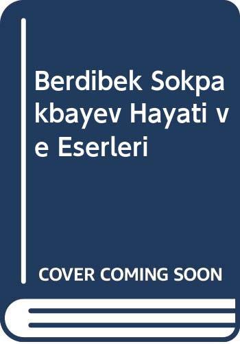 Berdibek Sokpakbayev Hayati ve Eserleri