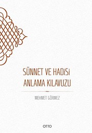 Sünnet ve Hadisi Anlama Kilavuzu