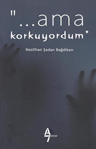 Ama Korkuyordum!