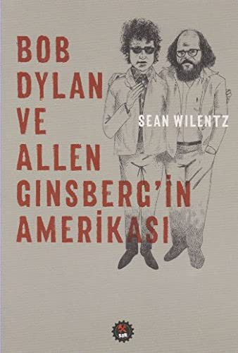 Bob Dylan ve Allen Ginsberg'in Amerikasi