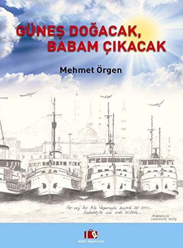 Gunes Dogacak, Babam Cikacak