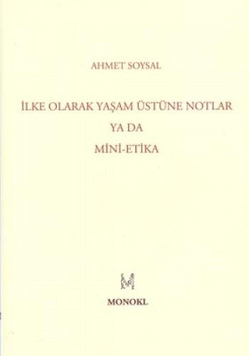 Ilke Olarak Yasam Üstüne Notlar Ya Da Mini Etika
