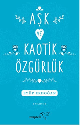 Ask ve Kaotik Ozgurluk