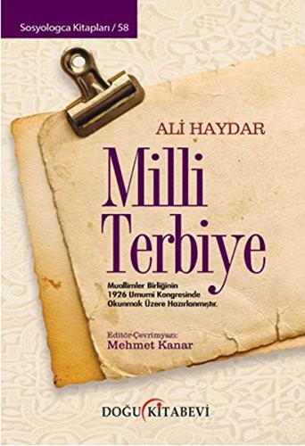 Milli Terbiye - Muallimler Birliginin 1926 Umumi Kongresinde Okunmak Üzere Hazirlanmistir