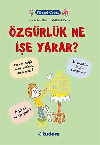 Filozof Cocuk - Ozgurluk Ne Ise Yarar?