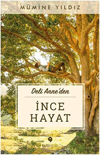 Deli Anne'den Ince Hayat