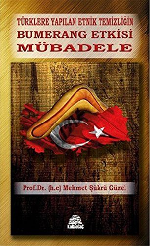 Türklere Yapilan Etnik Temizligin Bumerang Etkisi Mübadele