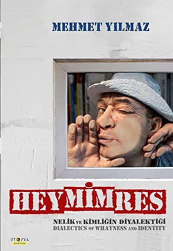 Heymimres; Nelik ve Kimligin Diyalektigi