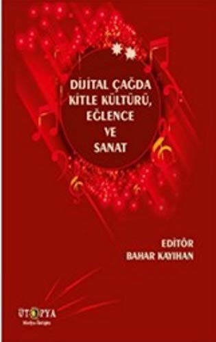 Dijital Çagda Kitle Kültürü, Eglence ve Sanat