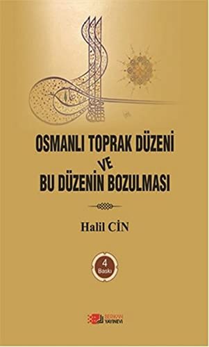 Osmanli Toprak Düzeni ve Bu Düzenin Bozulmasi