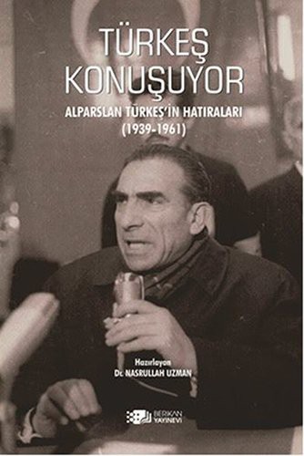 Türkes Konusuyor - Alparslan Türkes'in Hatiralari