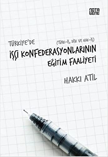 Türkiye’de Isci Konfederasyonlarinin Egitim Faaliyeti