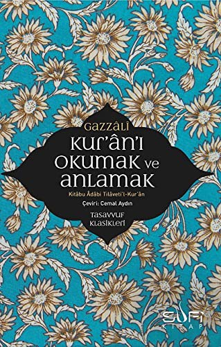 Kur'ân'i Okumak ve Anlamak; Kitâbu Âdâbi Tilâveti'l- Kur'ân