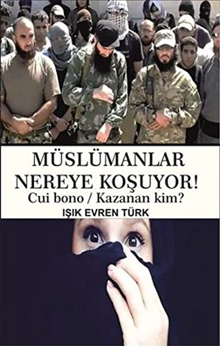 Muslumanlar Nereye Kosuyor!