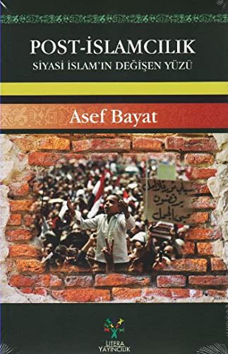 Post-Islamcilik Siyasi Islam'in Degisen Yüzü