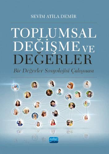 Toplumsal Degisme ve Degerler; Bir Degerler Sosyolojisi Calismasi