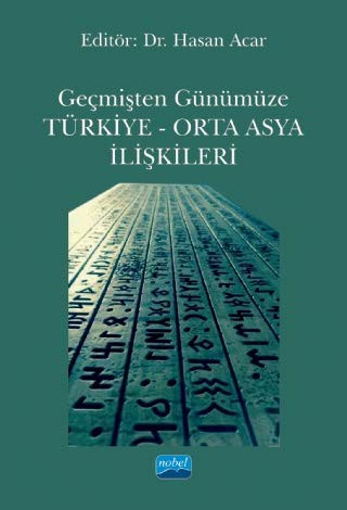 Gecmisten Günümüze Türkiye - Orta Asya Iliskileri
