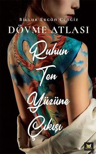 Ruhun Ten Yüzüne Cikisi;Dövme Atlasi