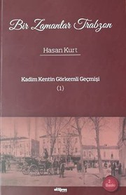 Bir Zamanlar Trabzon - Kadim Kentin Görkemli Gecmisi 1