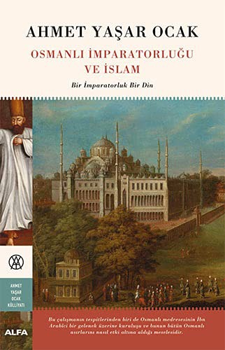 Osmanli İmparatorlugu Ve İslam;Bir İmparatorluk Bir Din