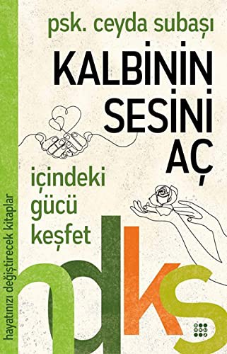 Kalbinin Sesini Ac - Hayatinizi Degistirecek Kitaplar Serisi