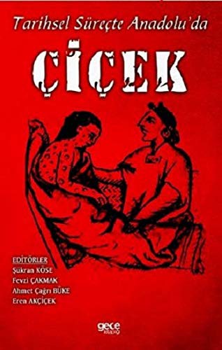 Tarihsel Sürecte Anadolu’da Cicek