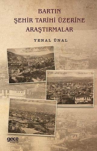 Bartin Sehir Tarihi Üzerine Arastirmalar