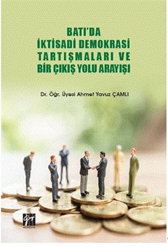 Bati'da Iktisadi Demokrasi Tartismalari ve Bir Cikis Yolu Arayisi