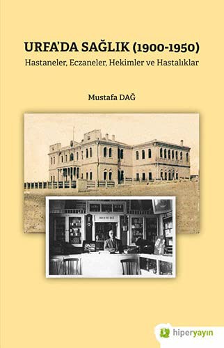 Urfa’da Saglik  Hastaneler, Eczaneler, Hekimler ve Hastaliklar