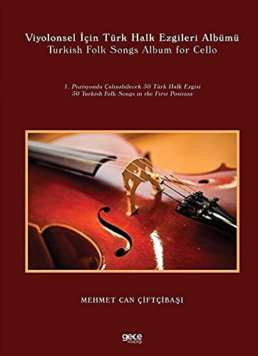 Viyolonsel Icin Türk Halk Ezgileri Albümü;Turkish Folk Songs Album for Cello
