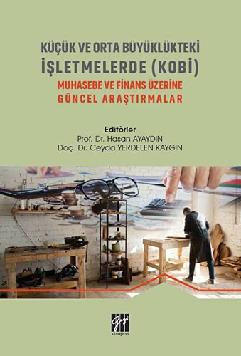 Kücük Ve Orta Büyüklükteki İsletmelerde  Muhasebe Ve Finans Üzerine Güncel Arastirmalar