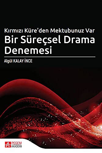 Kirmizi Küre'den Mektubunuz Var Bir Süreçsel Drama Denemesi