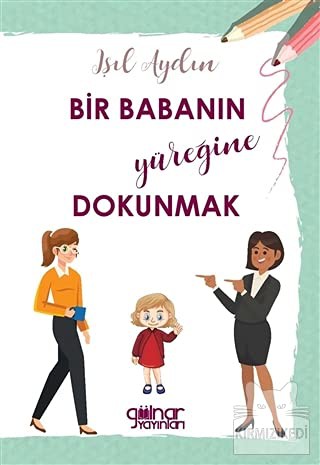 Bir Babanın Yüreğine Dokunmak