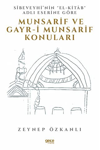 Sibeveyhi'nin El-Kitab Adli Eserine Göre Munsarif Ve Gayr-i Munsarif Konulari