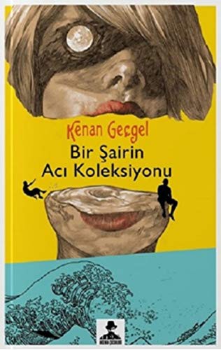 Bir Sairin Aci Koleksiyonu