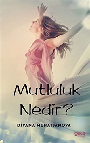 Mutluluk Nedir?